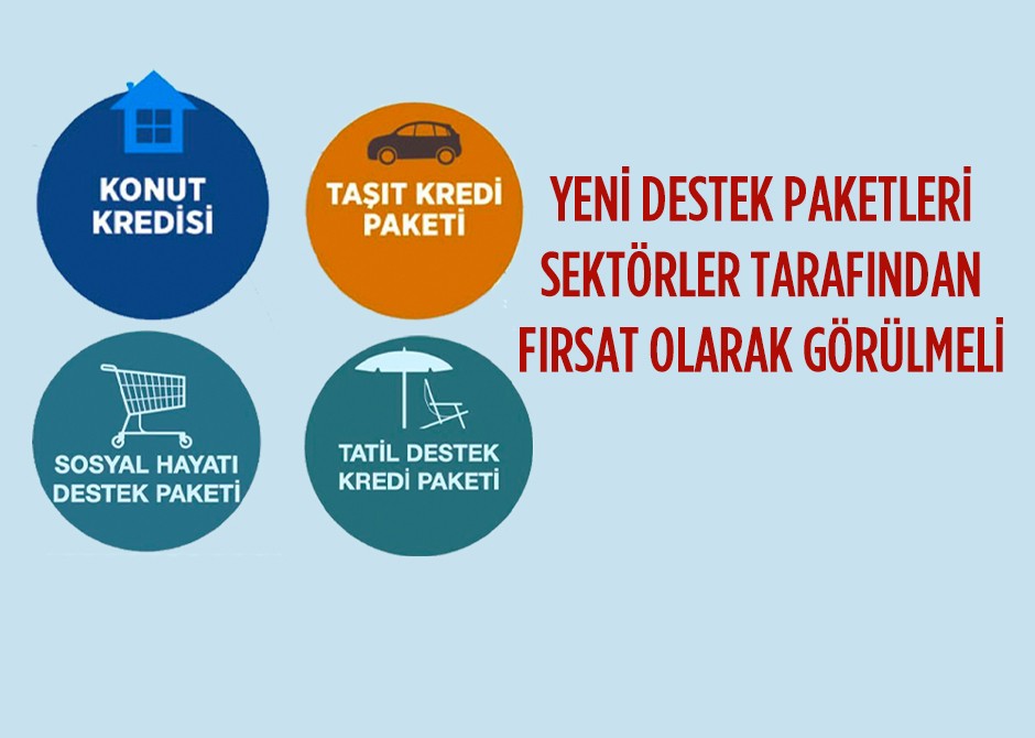 Yeni Destek Paketleri Sektörler İçin Fırsattır