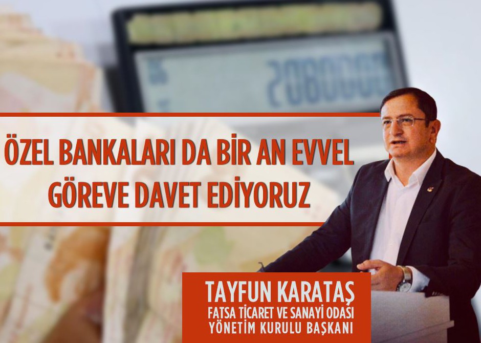 Özel Bankaları da Bir An Evvel Göreve Davet Ediyoruz